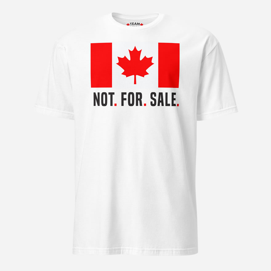 Front of Canada Is Not. For. Sale. white unisex basic softstyle t-shirt showing Canada Flag with words 'Not. For. Sale.' below in black.